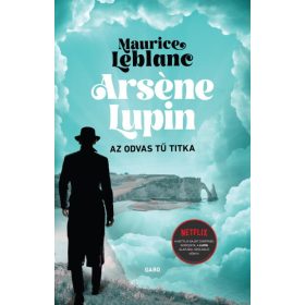 Maurice Leblanc: Arsene Lupin – Az odvas tű titka