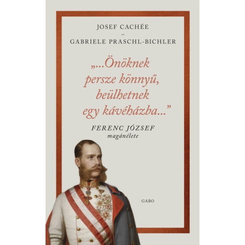 J. Cachée, G. Praschl–Bichler: „…Önöknek persze könnyű, beülhetnek egy kávéházba…”