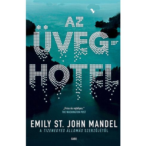 Emily St. John Mandel: Az üveghotel
