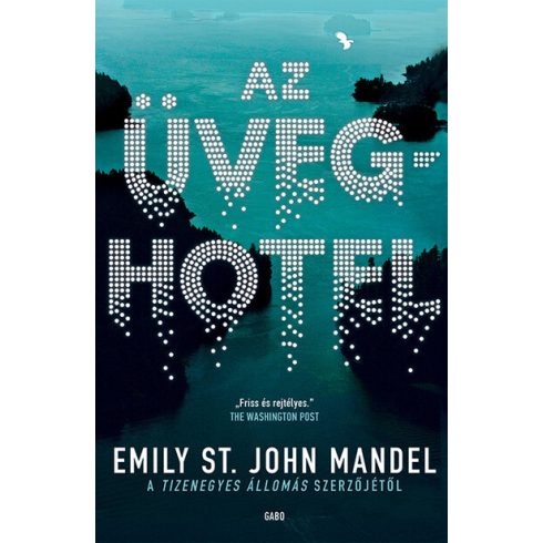 Emily St. John Mandel: Az üveghotel