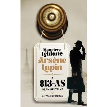 Maurice Leblanc: Arsene Lupin – A 813–as szám rejtélye