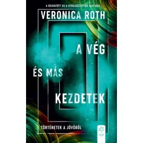 Veronica Roth: A vég és más kezdetek