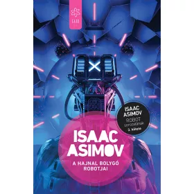   Isaac Asimov: A Hajnal bolygó robotjai - Robot-sorozat 3. (új kiadás)