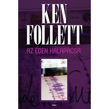 Ken Follett: Az éden kalapácsa