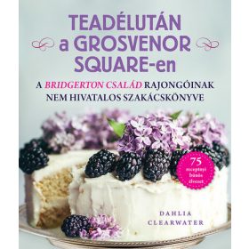 Dahlia Clearwater: Teadélután a Grosvenor Square-en