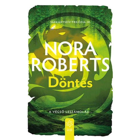 Nora Roberts: Döntés - Sárkányszív-trilógia 3.