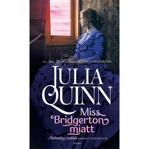 Julia Quinn: Miss Bridgerton miatt - Rokesby család 1.