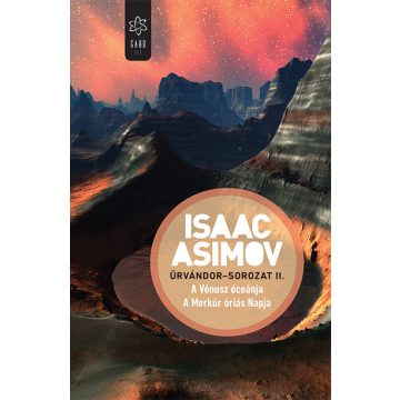   Isaac Asimov: Űrvándor-sorozat II. - A Vénusz óceánja / A Merkúr óriás Napja