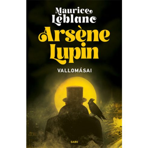 Maurice Leblanc: Arséne Lupin vallomásai