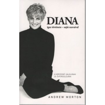 Andrew Morton: Diana igaz története - saját szavaival