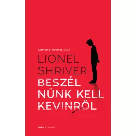 Lionel Shriver: Beszélnünk kell Kevinről (új kiadás)