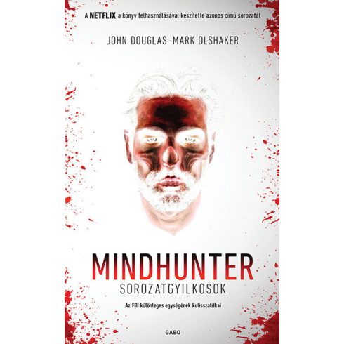 John Douglas, Mark Olshaker: Mindhunter – Sorozatgyilkosok