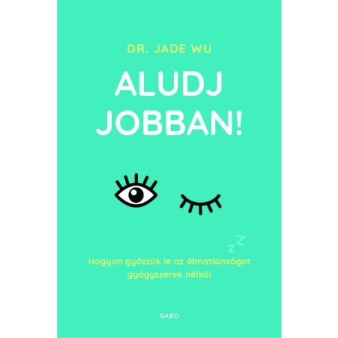 Dr. Jade Wu: Aludj jobban!