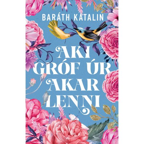 Baráth Katalin: Aki gróf úr akar lenni