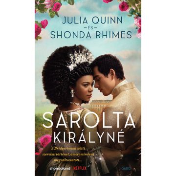   Julia Quinn, Shonda Rhimes: Sarolta királyné - Egy Bridgerton történet