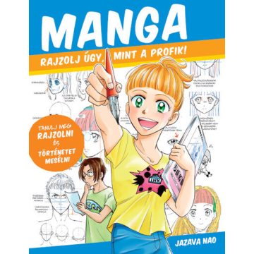 Jazava Nao: Manga - Rajzolj úgy mint a profik!