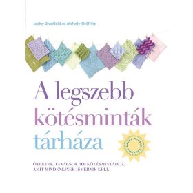   Lesley Stanfield, Melody Griffiths: A legszebb kötésminták tárháza
