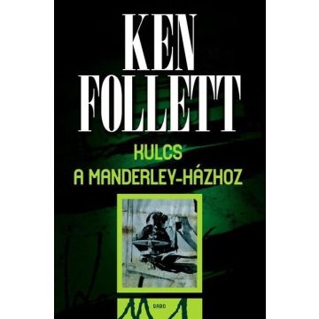 Ken Follett: Kulcs a Manderley-házhoz