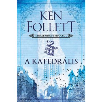 Ken Follett: A katedrális - Kingsbridge-sorozat 1.