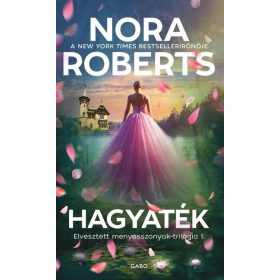   Nora Roberts: Hagyaték - Elvesztett menyasszonyok-trilógia 1.