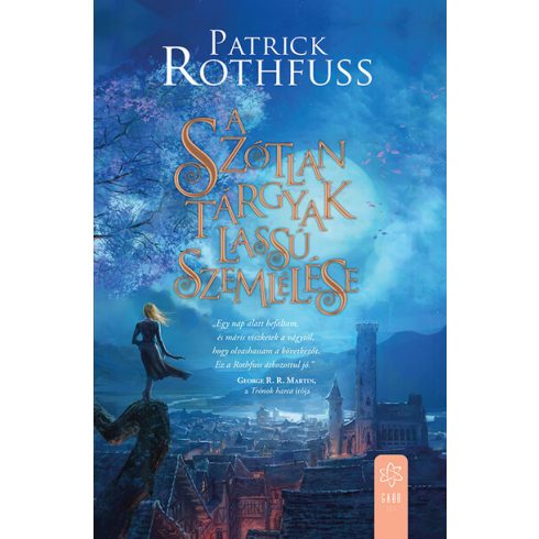 Patrick Rothfuss: A szótlan tárgyak lassú szemlélése