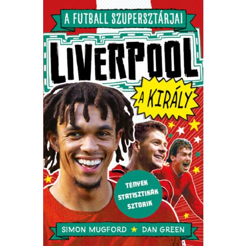 Dan Green, Simon Mugford: A futball szupersztárjai: Liverpool, a király