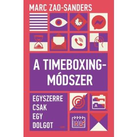 Marc Zao-Sanders: A Timeboxing-módszer