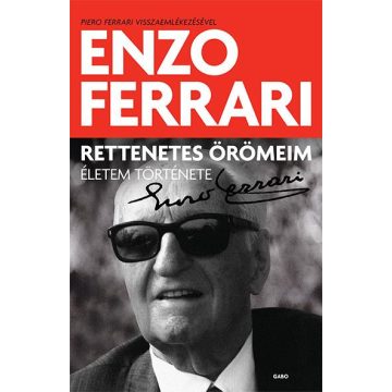 Enzo Ferrari: Rettenetes örömeim