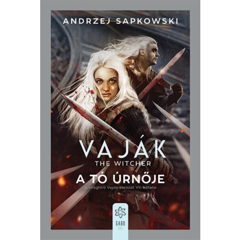 Andrzej Sapkowski: A tó úrnője - Vaják 7.