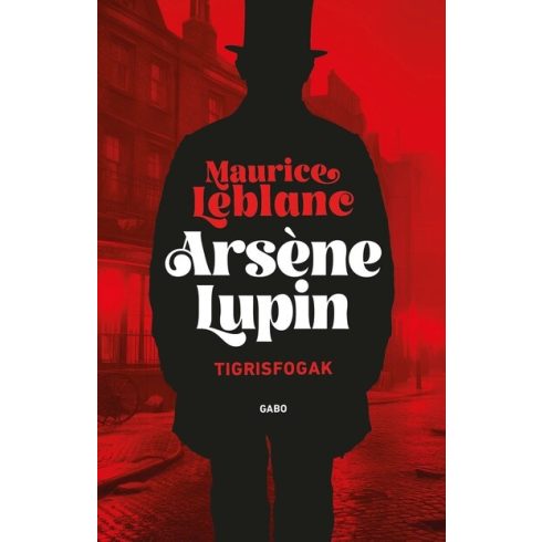 Maurice LeBlanc: Arsene Lupin - Tigrisfogak