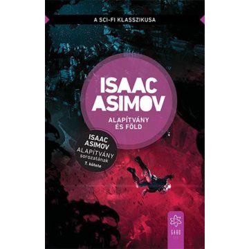   Isaac Asimov: Alapítvány és Föld - Az Alapítvány sorozat 7. kötete
