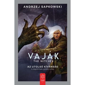   Andrzej Sapkowski: Vaják I. - The Witcher - Az utolsó kívánság