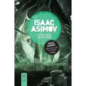   Isaac Asimov: A csillagok, akár a por - Birodalom-sorozat 1.