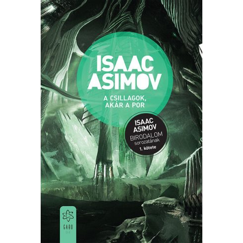 Isaac Asimov: A csillagok, akár a por - Birodalom-sorozat 1.