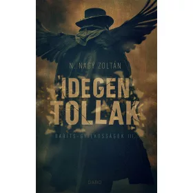 N. Nagy Zoltán: Idegen tollak - Babits-gyilkosságok