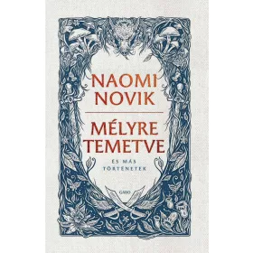 Naomi Novik: Mélyre temetve