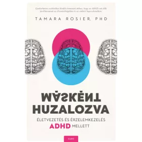   Tamara Rosier, PhD.: Másként huzalozva - Életvezetés és érzelemkezelés ADHD mellett