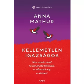Anna Mathur: Kellemetlen igazságok