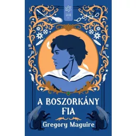 Gregory Maguire: A boszorkány fia