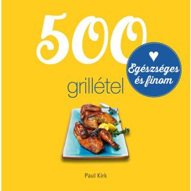 Paul Kirk: 500 grillétel (új kiadás)
