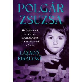Polgár Zsuzsa: Lázadó királynő