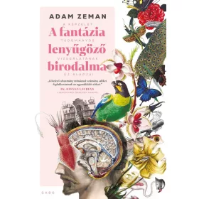 Adam Zeman: A fantázia lenyűgöző birodalma