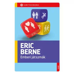   Eric Berne: Emberi játszmák - GABO Pszichológia (új kiadás)