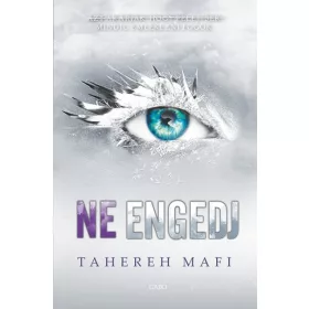 Tahereh Mafi: Ne engedj - Ne érints 5.