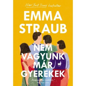 Emma Straub: Nem vagyunk már gyerekek