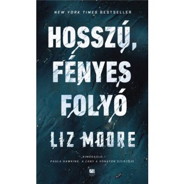 Liz Moore: Hosszú, fényes folyó