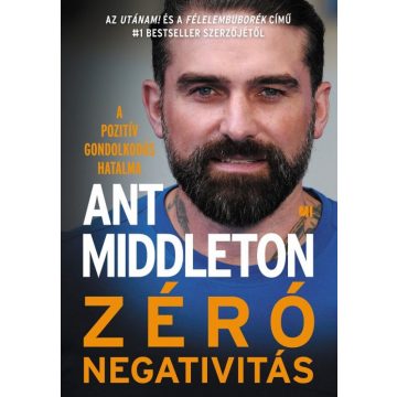 Ant Middleton: Zéró negativitás