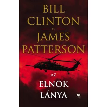 Bill Clinton, James Patterson: Az elnök lánya