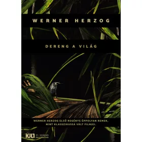 Werner Herzog: Dereng a világ