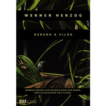 Werner Herzog: Dereng a világ
